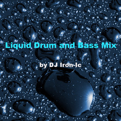 Liquid Drum and Bass mix - by DJ Iron-Ic