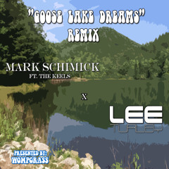 MARK SCHIMICK ft. THE KEELS - GOOSE LAKE DREAMS [LEE TURLEY REMIX]