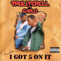 I Got 5 On It Ft. Carlo (Prod By Logic)