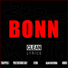 BONN (feat. Trapper J, Pretentious Day, Kyro, Alan Becerra & Chris)