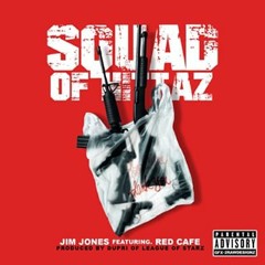Squad Of Hittaz - Jim Jones feat. Red Cafe