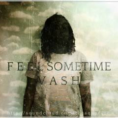 Feel Sometime (Prod. The AQuadice, Lyfe Harris)