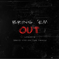 Bring Em Out (prod. By CJD On The Track)