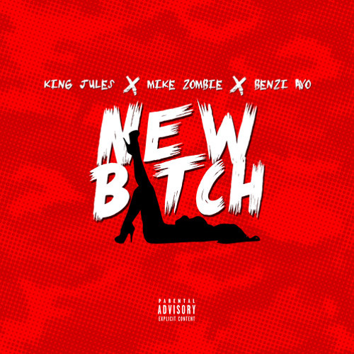 King Jules - New Bitch Feat. Mike Zombie & Benzi Ayo