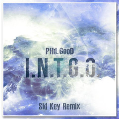 PHiL GooD - I.N.T.G.O. (Sid Key Remix) ★OUT NOW★