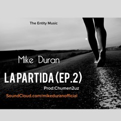 La Partida (Ep.2) -Mike Duran