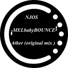 NJOS-MELbabyBOUNCE-Ather janm(original mix ) OUT NOW