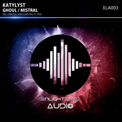 ELA003: Katylyst vs Rya - Mistral (Original Mix)