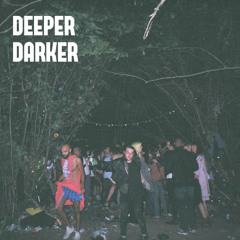 Deeper Darker Part 1