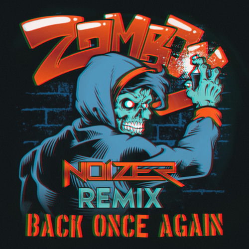 Zomboy - Back Once Again (Noizer Remix) [CLICK ON "BUY" TO DOWNLOAD]