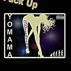 C Desolation x Fuck Up Yo Mama