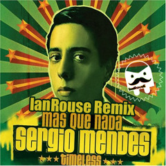 Sergio Mendes - Mas que nada (IanRouse Remix)