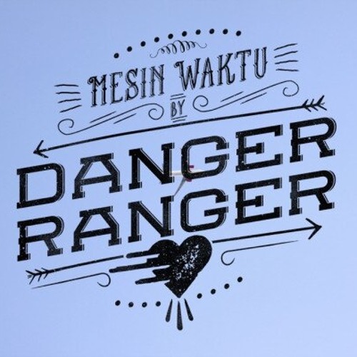 DANGER RANGER - Menunggu Tuk Dilalui