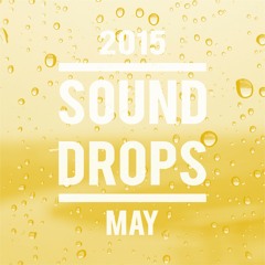 Sound Drops | May 2015