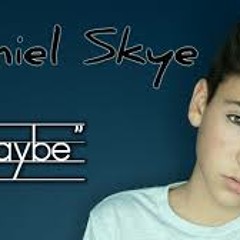 Daniel Skye - Maybe