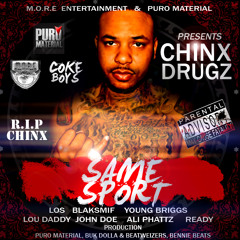 SAME SPORT- CHINX DRUGZ LOS BLAKSMIF YOUNG BRIGGS LOU DADDY JOHN DOE ALI PHATTZ READY