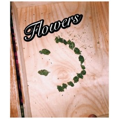 Flowers- By: Zach Boni