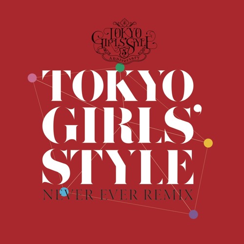 東京女子流 "Never ever" Royal Mirrorball vs MODEWARP Dub mix Promo Size by royalmirrorball