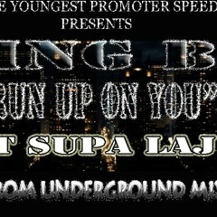 Run Up On You _ by _ King BC feat. Supa Laj