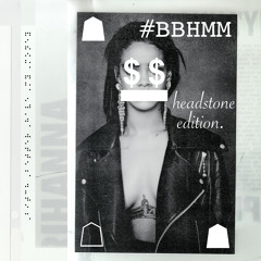 Rihanna - BBHMM (headstone Edition)