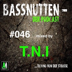 BASSNUTTEN PODCAST die Sechsundvierzigste - T.N.I
