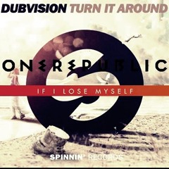Dubvision Vs. One Republic - Turn It Around Vs. If I Lose Myself (Martin Garrix Mashup)FREE DOWNLOAD