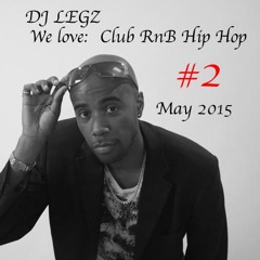 We Love Club RnB Hip Hop 2 May 2015