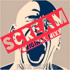 Freak Memories - Scream (Original Mix)