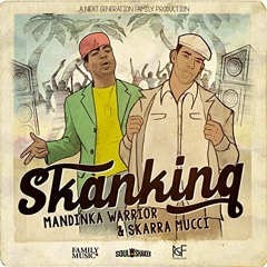 Mandinka Warrior & Skarra Mucci - Skanking [Family Music 2015]