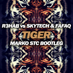 R3hab ft. Skytech & Fafaq - Tiger (Marko Stc Remix) [FREE]