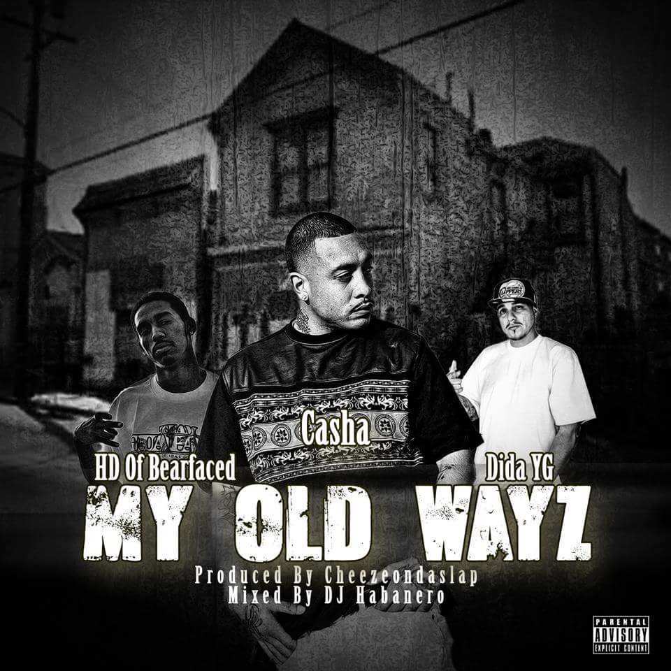 Casha x HD of Bearfaced x Dida YG - My Old Wayz [Thizzler.com Exclusive]
