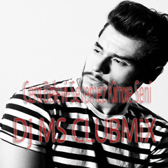 Cem Belevi - Sevemez Kimse Seni - Dj MS ClubMix
