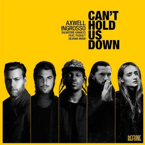 Axwell Λ Ingrosso feat. Pusha T, Salvatore Ganacci & Silvana Imam - Can't Hold Us Down
