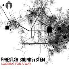 Firestar Soundsystem - Looking For A Way [Exclusive]