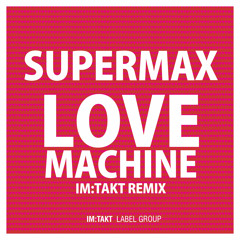 Supermax - Love Machine (im:Takt Remix)