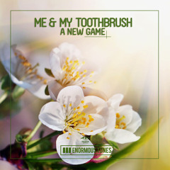 Me & My Toothbrush - A New Game (Radio Mix)