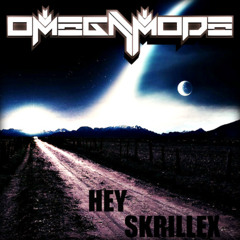 [EDM] OmegaMode - Hey Skrillex