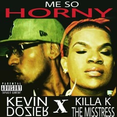 ME SO HORNY (EXPLICIT) at Kevin Dozier X KillA K