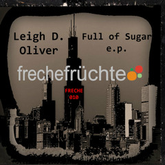 Leigh D Oliver - Told Thou Thrice (Marvin Parks Remix) - OUT NOW on Freche Fruchte Recordings