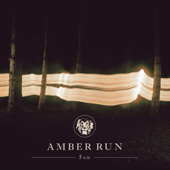 5AM || Empty Arena || Amber Run