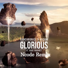 Synchronice & Kasum - Glorious (Ncode Remix)