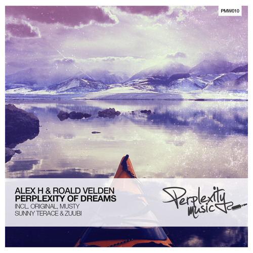 Alex H & Roald Velden - Perplexity Of Dreams (Original Mix) [PMW010]