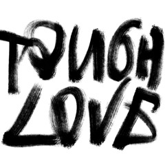 Tough Love