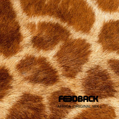 FEEDBACK - AFRICA (ORIGINAL MIX )