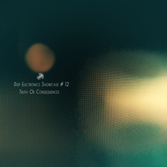 Deep Electronics Showcase # 12 -  Truth Or Consequences