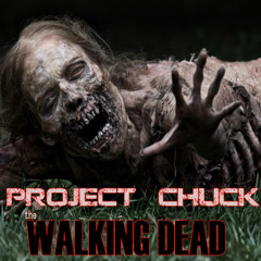 Project Chuck - The Walking Dead (ft. Jovan Dorkin)