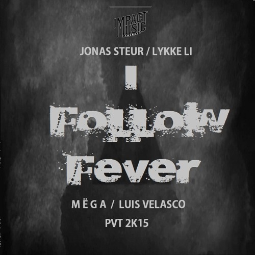 Jonas Steur - Lykke Li - I Follow Fever - Previo - ( MEGA & Luis Velasco 2K15 PVT)