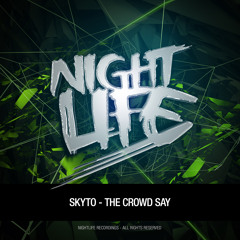Skyto - The Crowd Say (Original Mix)// Free Download!