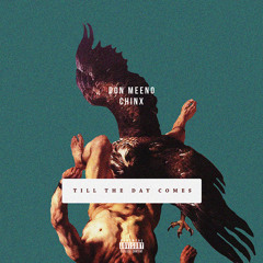 Till The Day Comes feat. Chinx (Prod. Harry Fraud)