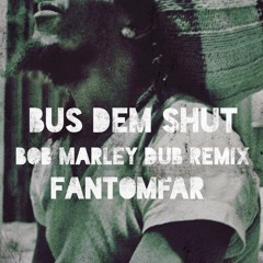 Bus Dem Shut (Bob Marley Remix)